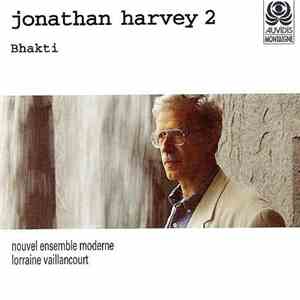 Jonathan Harvey – Nouvel Ensemble Moderne, Lorraine Vaillancourt - 2 : Bhakti flac download
