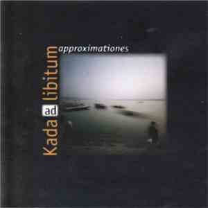 Kada Ad Libitum - Approximationes flac download