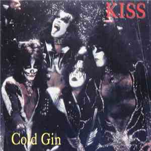 Kiss - Cold Gin flac download