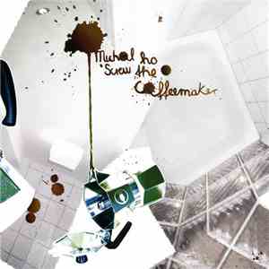Michal Ho - Screw The Coffeemaker flac download