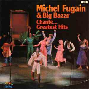 Michel Fugain & Big Bazar - Chante… Greatest Hits flac download