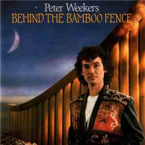 Peter Weekers - Behind The Bamboo Fence flac download