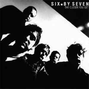 Six.By Seven - The Closer You Get flac download