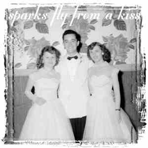 Sparks Fly From A Kiss - Sparks Fly From A Kiss FLAC download