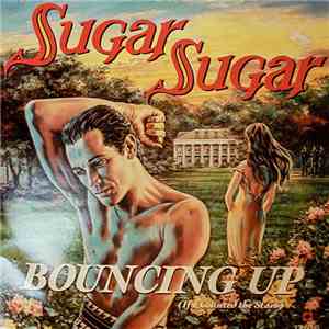 Sugar Sugar  - Bouncing Up (If I Counted The Stars) flac download