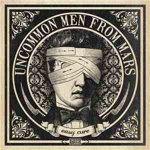 Uncommon Men From Mars - Easy Cure flac download