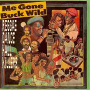 Various - Me Gone Buck Wild - Reggae Dance Hall Killers flac download