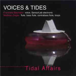 Voices & Tides : Franziska Baumann, Matthias Ziegler - Tidal Affairs flac download