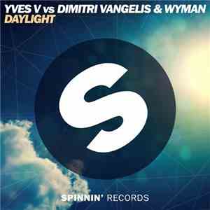 Yves V Vs Dimitri Vangelis & Wyman - Daylight flac download