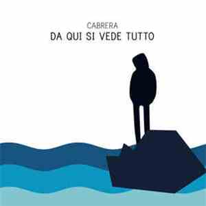 Cabrera - Da Qui Si Vede Tutto flac download