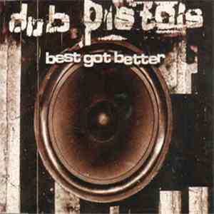 Dub Pistols - Best Got Better flac download