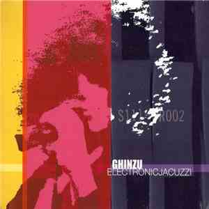 Ghinzu - Electronic Jacuzzi flac download