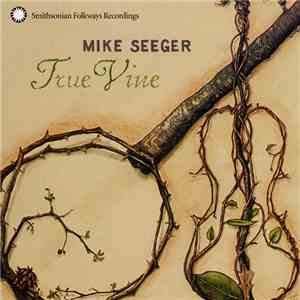 Mike Seeger - True Vine flac download