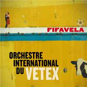 Orchestre International Du Vetex - Fifavela flac download