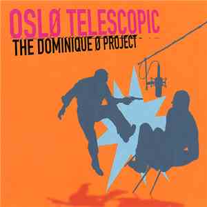 Oslø Telescopic - The Dominique Ø Project flac download