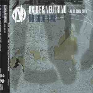Oxide & Neutrino Featuring So Solid Crew - No Good 4 Me flac download