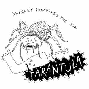 Sweeney Straddles The Sun - Tarantula flac download