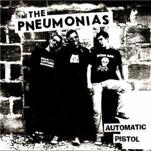 The Pneumonias - Automatic Pistol flac download