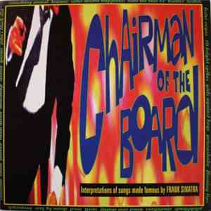 Various - Chairman Of The Board - Interpretations Of Songs Made Famous By FRANK SINATRA flac download