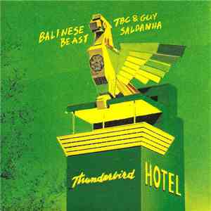 Balinese Beast / TBC  & Guy Saldanha - Thunderbird Hotel flac download