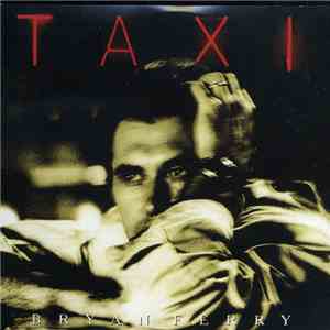 Bryan Ferry - Taxi flac download