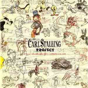 Carl Stalling - The Carl Stalling Project (Music From Warner Bros. Cartoons 1936-1958) FLAC download