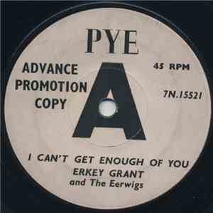 Erkey Grant And The Eerwigs - I Can't Get Enough Of You / I'm A Hog For You flac download