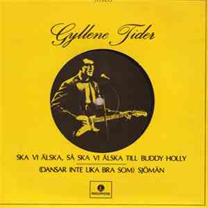 Gyllene Tider - Ska Vi Älska, Så Ska Vi Älska Till Buddy Holly flac download