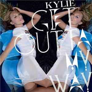 Kylie - Get Outta My Way flac download