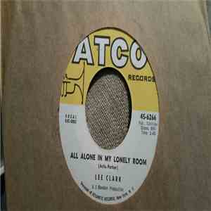 Lee Clark - All Alone In My Lonely Room / As Long As You're In Love With Me flac download