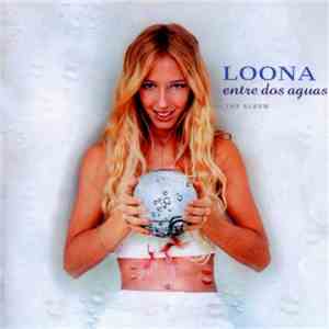 Loona - Entre Dos Aguas (The Album) flac download