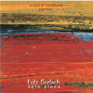Lutz Gerlach - A Kind Of Miniatures Part Two flac download