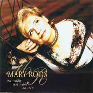 Mary Roos - Zu Schön Um Wahr Zu Sein flac download