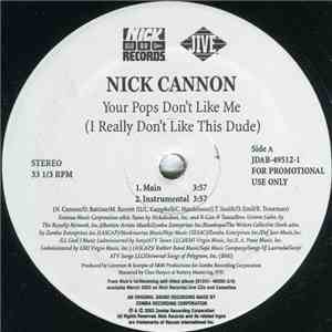 Nick Cannon - Your Pops Don't Like Me (I Really Don't Like This Dude) flac download