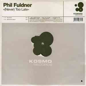 Phil Fuldner - (Never) Too Late flac download
