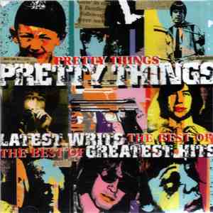 Pretty Things - Latest Writs The Best Of... Greatest Hits flac download