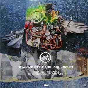 Dejan Milićević, John Jogurt - From Utterly Simple To More Sophisticated flac download