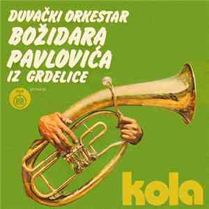 Duvački Orkestar Božidara Pavlovića - Kola flac download