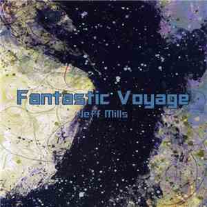 Jeff Mills - Fantastic Voyage flac download