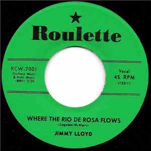 Jimmy Lloyd  - Where The Rio De Rosa Flows / The Beginning Of The End flac download