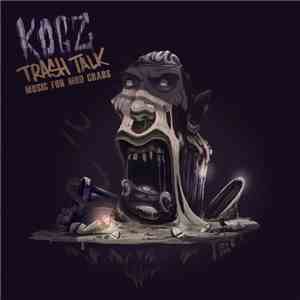 Kogz - Trash Talk (Music For Mud Crabs) flac download