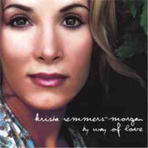 Krista Remmers-Morgan - By Way Of Love flac download