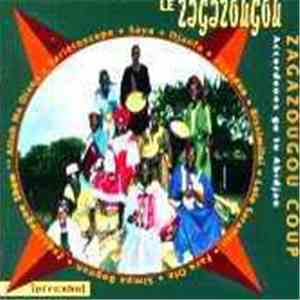 Le Zagazougou - Zagazougou Coup - Accordeons Go To Abidjan flac download
