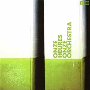 Onze Heures Onze Orchestra - Vol I flac download