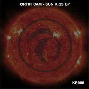 Ortin Cam - Sun Kiss EP flac download