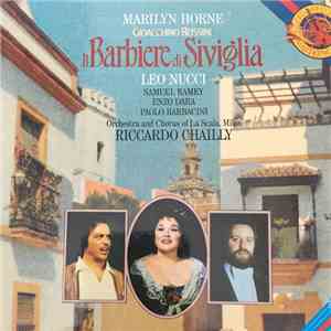 Rossini, Samuel Ramey, Marilyn Horne, Leo Nucci, Enzo Dara, Paolo Barbacini, Orchestra & Chorus Of La Scala Milan, Riccardo Chailly - Il Barbiere Di Siviglia flac download