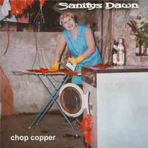 Sanitys Dawn - Chop Copper flac download