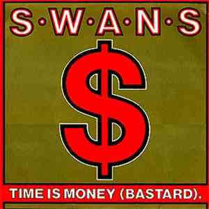Swans - Time Is Money (Bastard). flac download