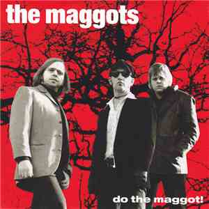The Maggots  - Do The Maggot! flac download