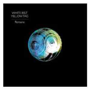 White Belt Yellow Tag - Remains flac download